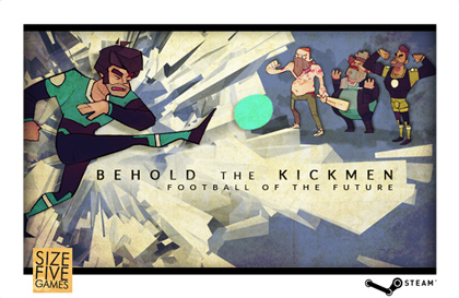 Behold the Kickmen by Size Five Games